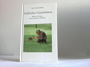 Immagine del venditore per Eekholter Geschichten. Heiteres und Ernstes aus dem Alltag eines Wildparks venduto da Celler Versandantiquariat