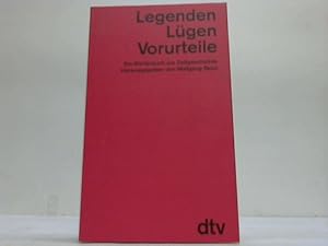 Legenden, Lügen, Vorurteile. Ein wörterbuch zur Zeitgeschichte