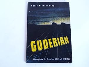 Bild des Verk�ufers f�r Guderian. Hintergr�nde des deutschen Schicksals 1918-1945 zum Verkauf von Celler Versandantiquariat