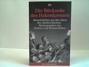 Seller image for Die Rckseite des Hakenkreuzes. Absonderliches aus den Akten des Dritten Reiches for sale by Celler Versandantiquariat