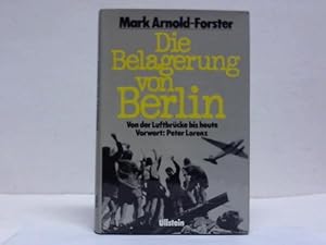 Bild des Verkufers fr Die Belagerung von Berlin. Von der Luftbrcke bis heute zum Verkauf von Celler Versandantiquariat