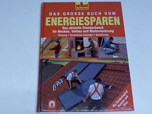 Bild des Verkufers fr Das groe Buch vom Energiesparen. Das aktuelle Standardwerk fr Neubau, Umbau und Modernisierung - Planung- Technische Lsungen - Ausfhrungen zum Verkauf von Celler Versandantiquariat