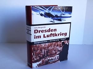 Bild des Verkufers fr Dresden im Luftkrieg. Vorgeschichte - Zerstrung - Folgen zum Verkauf von Celler Versandantiquariat