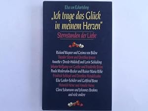 Seller image for Ich trage das Glck in meinem Herzen. Sternstunden der Liebe for sale by Celler Versandantiquariat