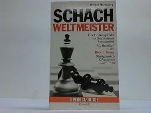 Schachweltmeister. Berichte, Gespräche, Partien