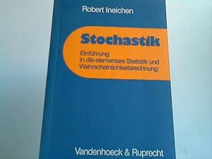 Stochastik. Einführung in die elementare Statistik und Wahrscheinlichkeitsrechnung