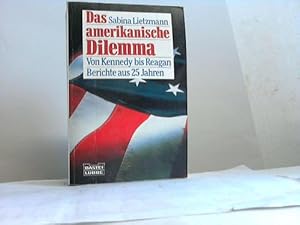 Bild des Verkufers fr Das amerikanische Dilemma. Von Kennedy bis Reagan. Berichte aus 25 Jahren zum Verkauf von Celler Versandantiquariat