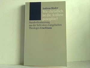 Wie christlich ist die Anthroposphie? Standortbestimmung aus der Sicht eines evangelischen Theologen