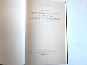 Die Idee der deutschen Universität und die Reform der deutschen Universitäten