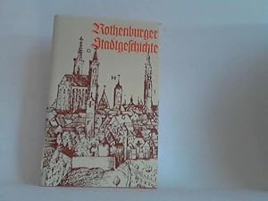 Seller image for Rothenburger Stadtgeschichte. Ein Gang durch ein Jahrtausend der ehemals Freien Reichsstadt for sale by Celler Versandantiquariat