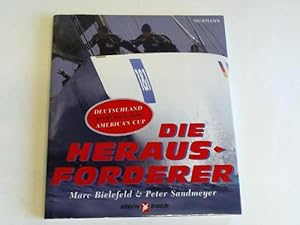 Seller image for Die Herausforderer. Deutschland greift nach dem America's Cup for sale by Celler Versandantiquariat