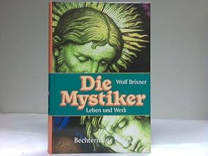 Die Mystiker. Leben und Werk