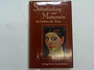 Selbstfindung und Muttersein im Leben der Frau