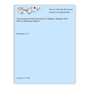 The Society für the Promotion of Hellenic Studies 1879-1979. A Historical Sketch