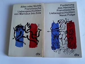 Forderung des Herzens/Alles oder Nichts. Französische Liebesgeschichten von Marivaux bis Zola. 2 ...