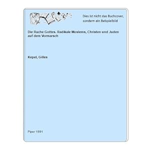 Seller image for Die Rache Gottes. Radikale Moslems, Christen und Juden auf dem Vormarsch for sale by Celler Versandantiquariat