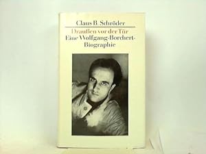 Seller image for Drauen vor der Tr. Eine Wolfgang-Borchert-Biographie for sale by Celler Versandantiquariat