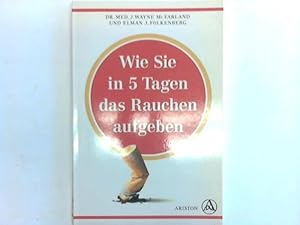 Wie Sie in 5 Tagen das Rauchen aufgeben