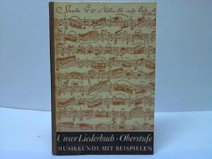 Seller image for Unser Liederbuch. Oberstufenband. Musikkunde mit Beispielen for sale by Celler Versandantiquariat