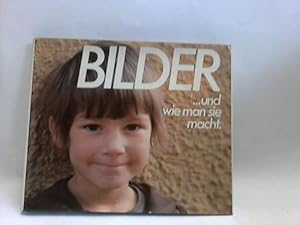 Bilder. .und wie man sie macht