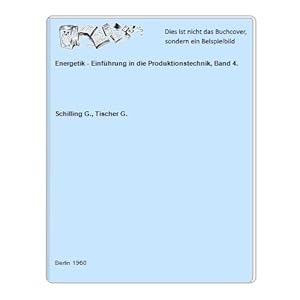 Seller image for Energetik - Einfhrung in die Produktionstechnik, Band 4. for sale by Celler Versandantiquariat