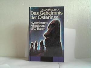 Das Geheimnis der Osterinsel. Mysterien um Atlantis und Ufo-Basen