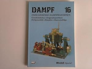 Dampf. Oszillierende Dampfmaschinen. Geschichtliches, Originalmaschinen, Fertigmodelle, Bausätze,...