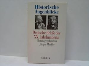 Seller image for Historische Augenblicke. Deutsche Briefe des Zwanzigsten Jahrhunderts for sale by Celler Versandantiquariat