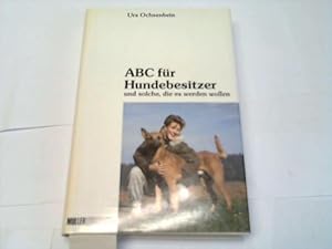 ABC für Hundebesitzer und solche, die es werden wollen