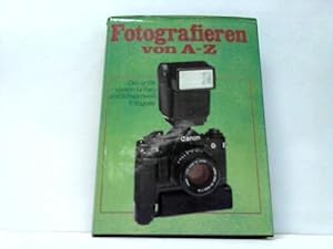 Fotografieren von A-Z. Das große Lexikon für Farb- und Schwarzweiß-fotografie