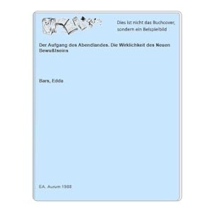 Seller image for Der Aufgang des Abendlandes. Die Wirklichkeit des Neuen Bewutseins for sale by Celler Versandantiquariat