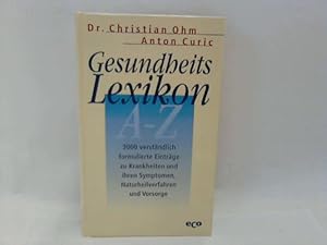 Bild des Verkufers fr Gesundheits Lexikon A-Z. 3000 verstndlich formulierte Eintrge zu Krankheiten und ihren Symptomen, Naturheilverfahren und Vorsorge zum Verkauf von Celler Versandantiquariat