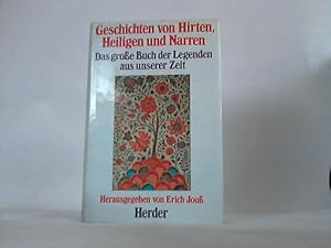 Geschichten von Hirten, Heiligen und Narren. Das große Buch der Legenden aus unserer Zeit