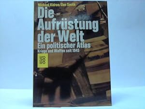 Seller image for Die Aufrstung der Welt. Ein politischer Atlas. Kriege und Waffen seit 1945 for sale by Celler Versandantiquariat