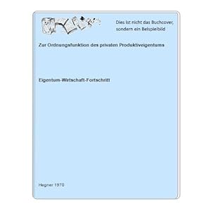 Zur Ordnungsfunktion des privaten Produktiveigentums