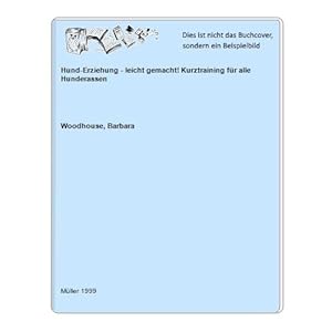 Hund-Erziehung - leicht gemacht! Kurztraining für alle Hunderassen