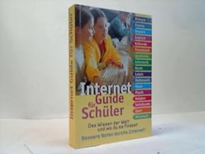 Internet-Guide für Schüler. Das Wissen der Welt und wo du es findest. Bessere Noten durchs Internet
