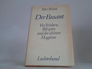 Imagen del vendedor de Der Busant. Von Trinkern, Polizisten und der schnen Magelone a la venta por Celler Versandantiquariat