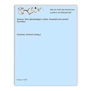 Bild des Verkufers fr Seneca. Vom glckseligen Leben. Auswahl aus seinen Schriften zum Verkauf von Celler Versandantiquariat