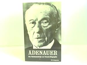 Seller image for Adenauer. Das Buchmanuskript zur Fernseh-Biographie des Norddeutschen Rundfunks in sieben Teilen for sale by Celler Versandantiquariat