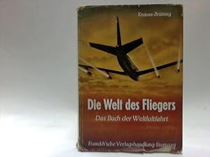 Image du vendeur pour Die Welt des Fliegers. Das Buch der Weltluftfahrt mis en vente par Celler Versandantiquariat