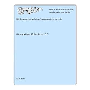 Bild des Verk�ufers f�r Die Begegnung auf dem Riesengebirge. Novelle zum Verkauf von Celler Versandantiquariat