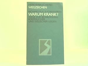 Bild des Verkufers fr Warum krank? Wege zur Bewltigung krperlicher und seelischer Leiden zum Verkauf von Celler Versandantiquariat