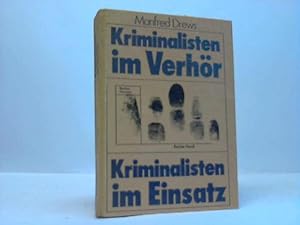 Kriminalisten im Verhör. Berichte. Kriminalisten im Einsatz