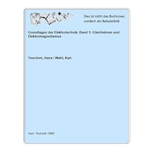 Seller image for Grundlagen der Elektrotechnik. Band 1: Gleichstrom und Elektromagnetismus for sale by Celler Versandantiquariat
