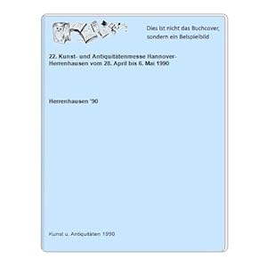 22. Kunst- und Antiquitätenmesse Hannover-Herrenhausen vom 28. April bis 6. Mai 1990