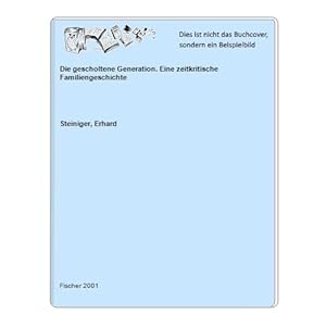 Seller image for Die gescholtene Generation. Eine zeitkritische Familiengeschichte for sale by Celler Versandantiquariat