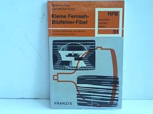 Seller image for Kleine Fernseh-Bildfehler-Fibel. Typische Bildfehler, an Schirmbildaufnahmen erklrt for sale by Celler Versandantiquariat