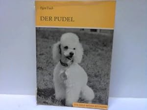 Der Pudel. Ein Leitfaden für Haltung und Zucht