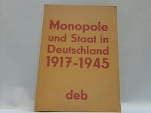 Monopole und Staat in Deutschland 1917-1945